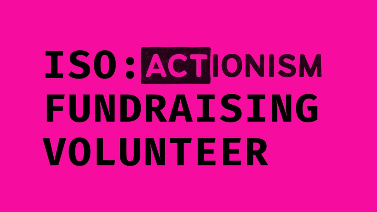 Fundraising ACTionist needed