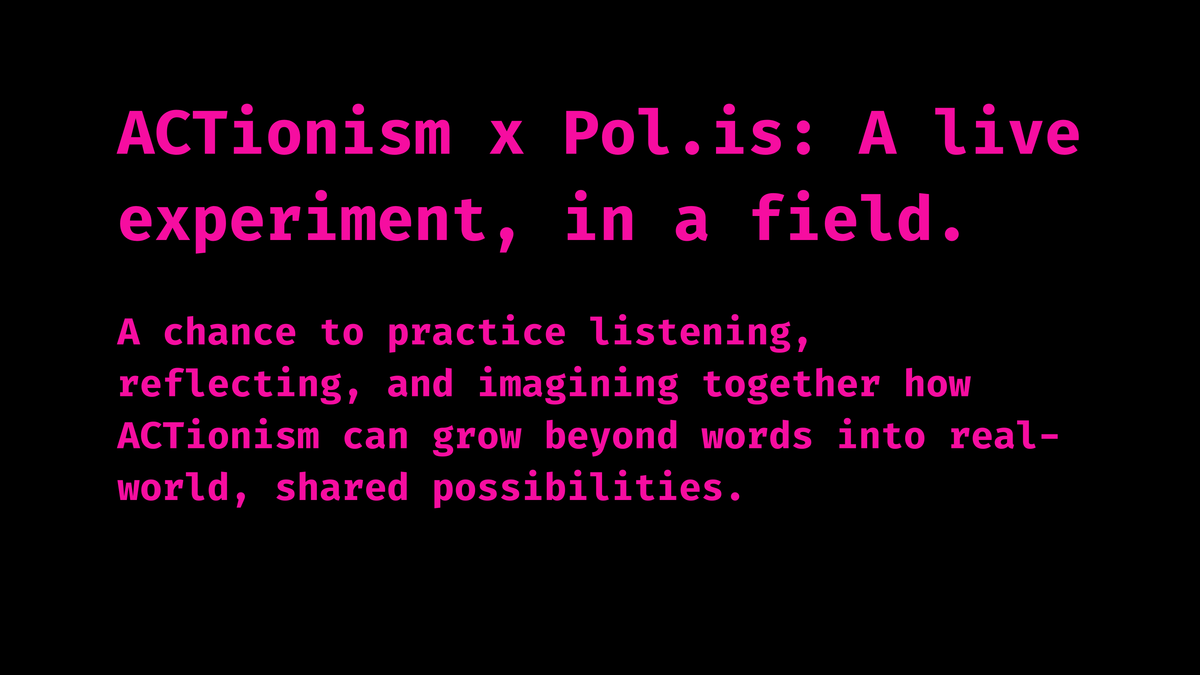 ACTionism x Pol.is: Can We Build Better Conversations About Change?