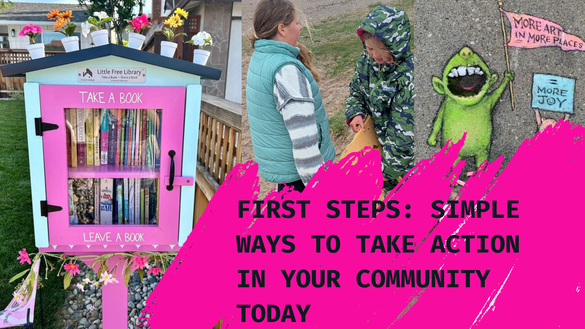 First Steps: Simple Ways to Take Action Now
