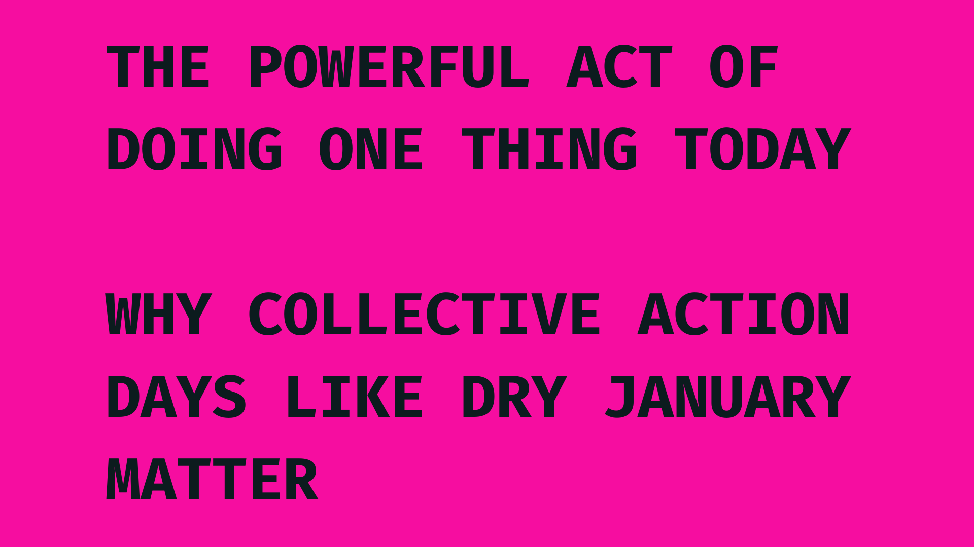 Forget Big Gestures: Here's What Collective Action Really Looks Like in January
