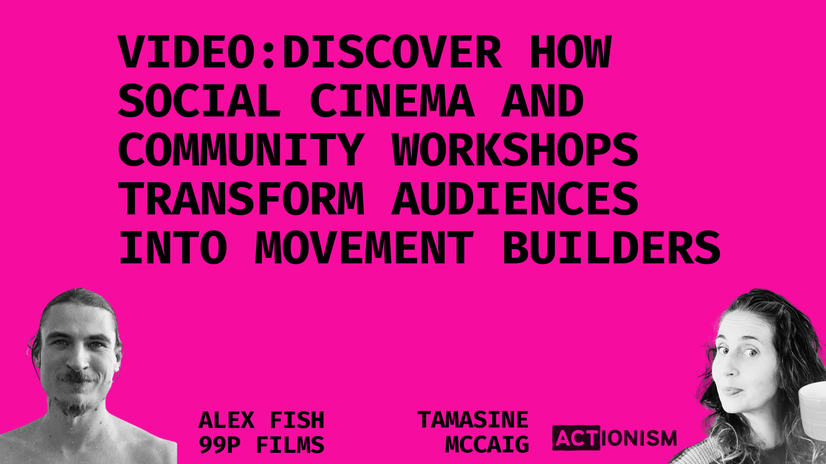 How social cinema and community workships tranform audiences into movement builders